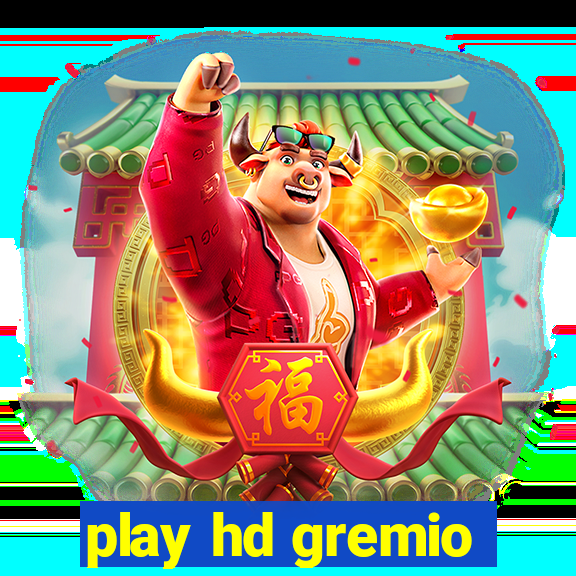 play hd gremio